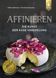 Affinieren - die Kunst der Käse-Veredelung - Cover
