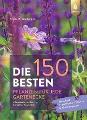 Die 150 BESTEN Pflanzen für jede Gartenecke - Cover