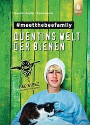 Quentins Welt der Bienen. meetthebeefamily - Beesteez
