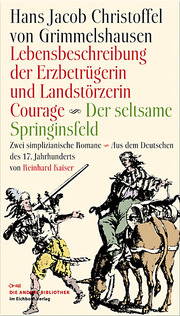 Lebensbeschreibung der Erzbetrügerin und Landzerstörzerin Courage/Der seltsame Springinsfeld