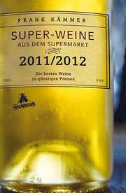 Super-Weine aus dem Supermarkt 2011/2012