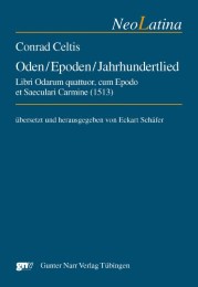 Conrad Celtis: Oden / Epoden / Jahrhundertlied