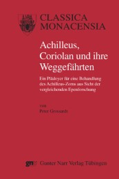 Achilleus, Coriolan und ihre Weggefährten