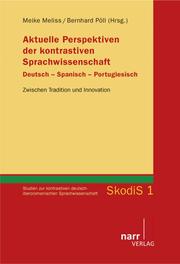 Aktuelle Perspektiven der kontrastiven Sprachwissenschaft. Deutsch - Spanisch - Portugiesisch