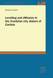 Levelling and diffusion in the Cumbrian city dialect of Carlisle - Cover