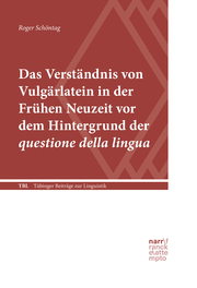 Das Verständnis von Vulgärlatein in der Frühen Neuzeit vor dem Hintergrund der questione della lingua - Cover