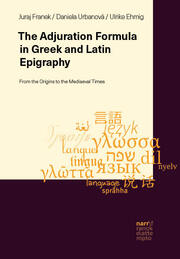 Performative Adjuration Formula in Greek and Latin Inscriptions