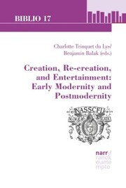Creation, Re-creation, and Entertainment: Early Modernity and Postmodernity - Cover
