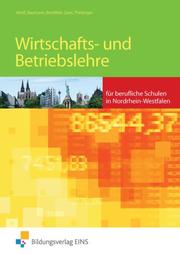 Wirtschafts- und Betriebslehre - Ausgabe für gewerbliche Berufsschulen in Nordrhein-Westfalen