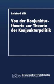 Von der Konjunkturtheorie zur Theorie der Konjunkturpolitik - Cover