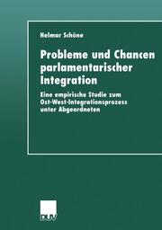 Probleme und Chancen parlamentarischer Integration
