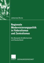 Regionale Modernisierungspolitik in Föderalismus und Zentralismus