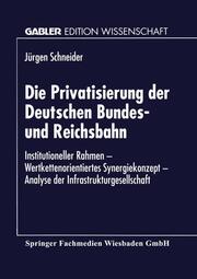 Die Privatisierung der Deutschen Bundes- und Reichsbahn - Cover