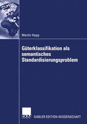Güterklassifikation als semantische Standardisierungsprobleme