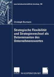 Strategische Flexibilität und Strategiewechsel als Determinanten des Unternehmen - Cover