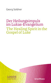 Der Heilungsimpuls im Lukas-Evangelium/The Healing Spirit in the Gospel of Luke - Cover