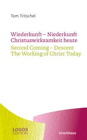 Tritschel, Wiederkunft - Niederkunft Christuswirksamkeit heute / Second Coming - Descent The Working of Christ Today