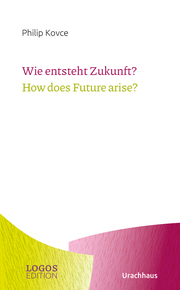 Wie entsteht Zukunft?/How does Future arise? - Cover