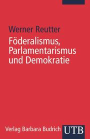 Föderalismus, Parlamentarismus und Demokratie