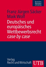 Deutsches und europäisches Wettbewerbsrecht case by case