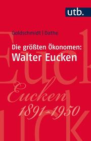 Die grössten Ökonomen: Walter Eucken