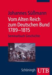 Vom Alten Reich zum Deutschen Bund 1789 - 1815 - Cover