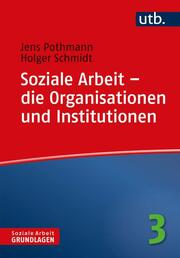 Soziale Arbeit - die Organisationen und Institutionen - Cover
