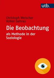 Die Beobachtung als Methode in der Soziologie. - Cover
