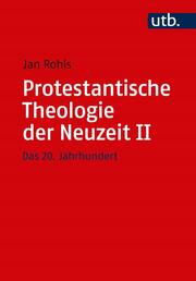 Protestantische Theologie der Neuzeit II
