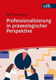 Professionalisierung in praxeologischer Perspektive - Cover