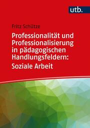 Professionalität und Professionalisierung in pädagogischen Handlungsfeldern: Soziale Arbeit - Cover