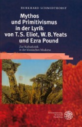 Mythos und Primitivismus in der Lyrik von T.S. Eliot, W.B. Yeats und Ezra Pound