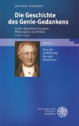 Die Geschichte des Genie-Gedankens in der deutschen Literatur, Philosophie und Politik 1750-1945