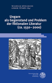 Ungarn als Gegenstand und Problem der fiktionalen Literatur (ca. 1550-2000) - Cover