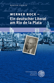 Werner Bock - Ein deutscher Literat am Rio de la Plata