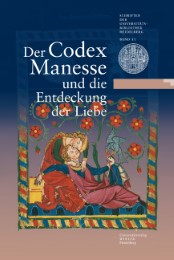 Der Codex Manesse und die Entdeckung der Liebe