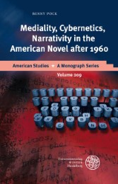 Mediality, Cybernetics, Narrativity in the American Novel after 1960