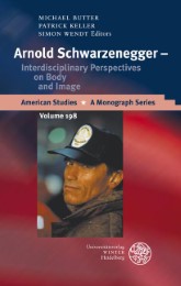 Arnold Schwarzenegger - Interdisciplinary Perspectives on Body and Image
