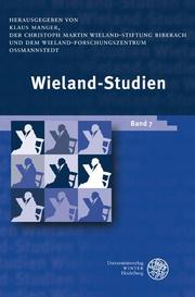 Wieland-Studien 7- Aufsätze, Texte und Dokumente