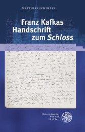 Franz Kafkas Handschrift zum 'Schloss'