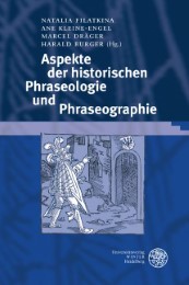 Aspekte der historischen Phraseologie und Phraseorgaphie