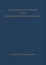 Arabische Briefe auf Papier aus der Heidelberger Papyrus-Sammlung