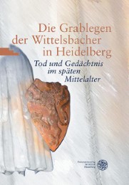 Die Grablegen der Wittelsbacher in Heidelberg