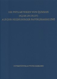 Die Phylakterien von Qumran (4Q128.129.135.137) aus der Heidelberger Papyrussammlung