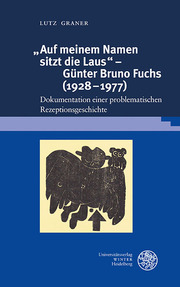 'Auf meinem Namen sitzt die Laus' - Günter Bruno Fuchs (1928-1977)