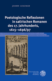 Poetologische Reflexionen in satirischen Romanen des 17. Jahrhunderts, 1615-1696/97