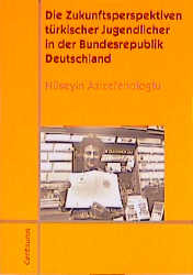 Die Zukunftsperspektiven türkischer Jugendlicher in der Bundesrepublik Deutschla - Cover