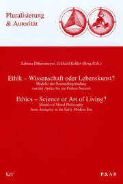 Ethik: Wissenschaft oder Lebenskunst?/Ethics: Science or Art of Living?