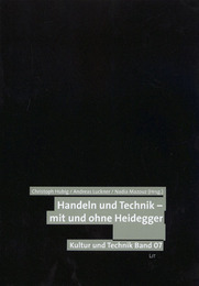 Handeln und Technik - mit und ohne Heidegger