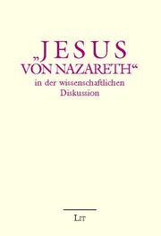 'Jesus von Nazareth' in der wissenschaftlichen Diskussion